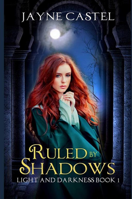 Ruled by Shadows: An Epic Fantasy Romance (Light and Darkness)