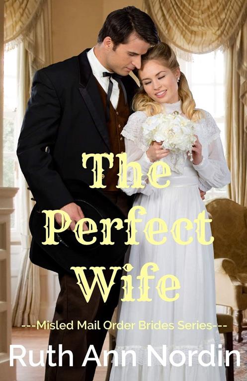 The Perfect Wife (Misled Mail Order Brides)