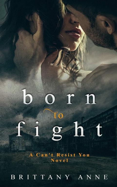 Born to Fight (Can't Resist You)