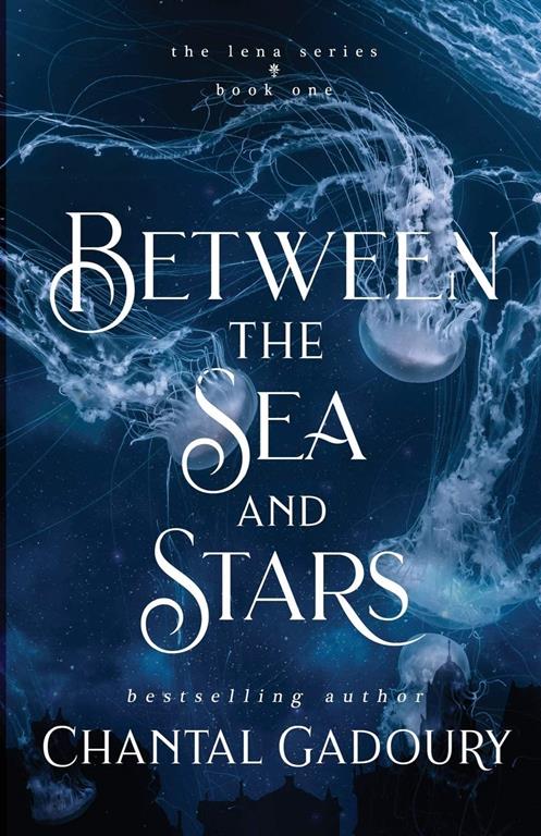 Between the Sea and Stars (The Lena Trilogy) (Volume 1)