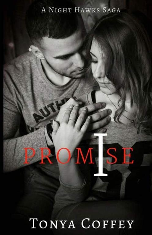 I Promise (A Night Hawks Saga) (Volume 1)