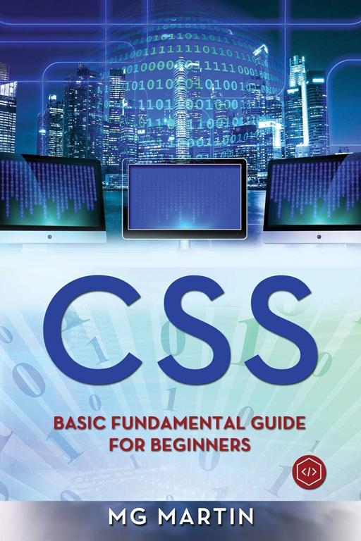 Css: Basic Fundamental Guide for Beginners (Volume 1)