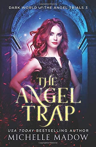 The Angel Trap (Dark World: The Angel Trials)