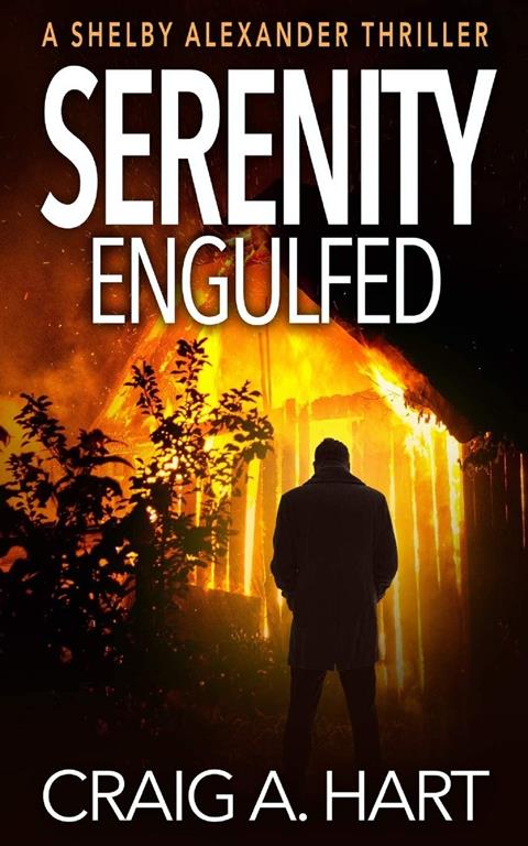 Serenity Engulfed (The Shelby Alexander Thriller Series)