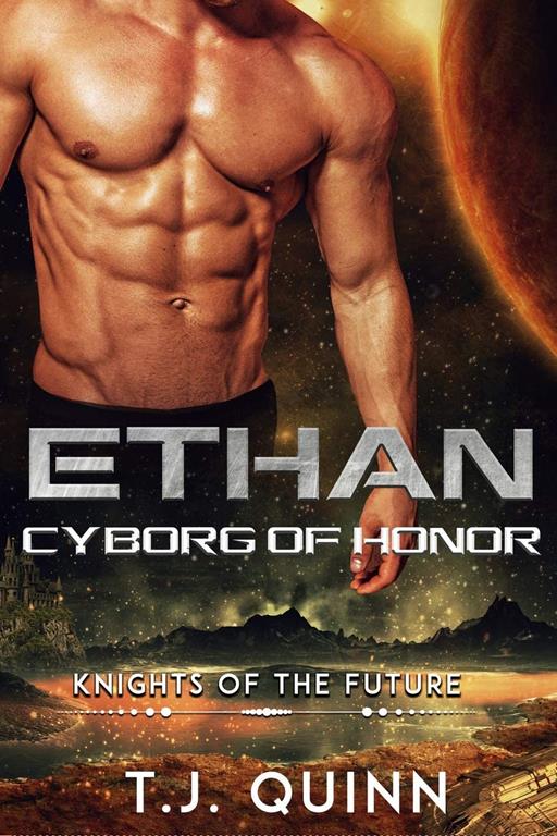 Ethan: Cyborg of Honor (Knights of the future)