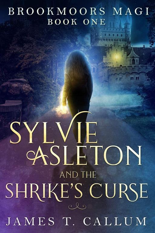 Sylvie Asleton and the Shrike's Curse (Brookmoors Magi, Book 1)