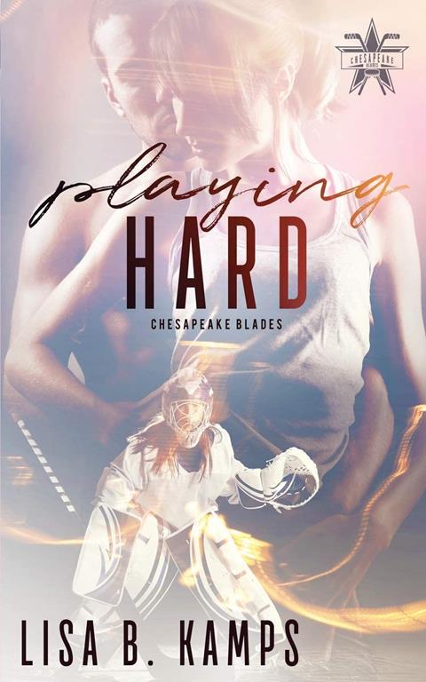 Playing Hard (The Chesapeake Blades) (Volume 3)