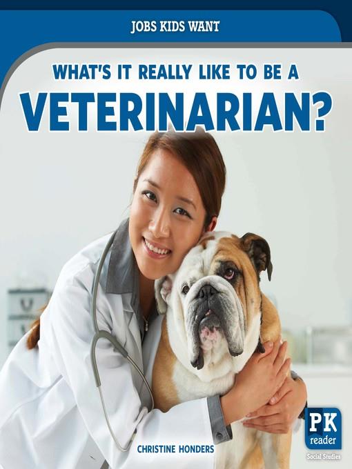 What's It Really Like to Be a Veterinarian?