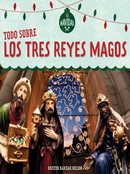 Todo sobre los tres Reyes Magos (All About the Three Kings)