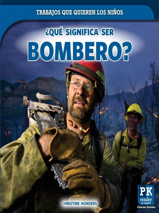 ¿Qué significa ser bombero? (What's It Really Like to Be a Firefighter?)