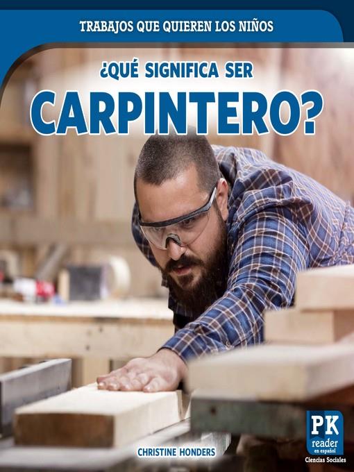 ¿Qué significa ser carpintero? (What's It Really Like to Be a Carpenter?)