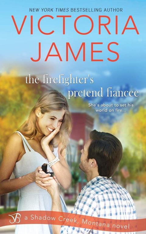 The Firefighter's Pretend Fiancee (Shadow Creek, Montana) (Volume 5)