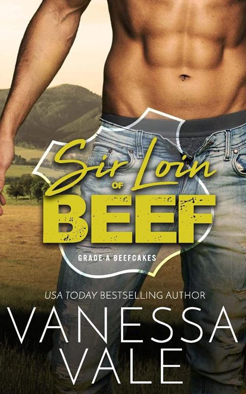 Sir Loin Of Beef: A Double Serving of Cowboys (Grade-A Beefcakes) (Volume 1)