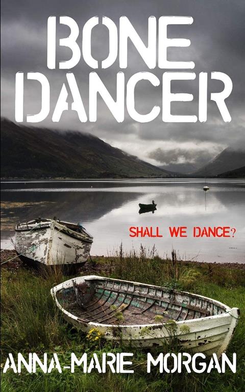 Bone Dancer: Shall we dance? (DI Giles Suspense Thriller Series)