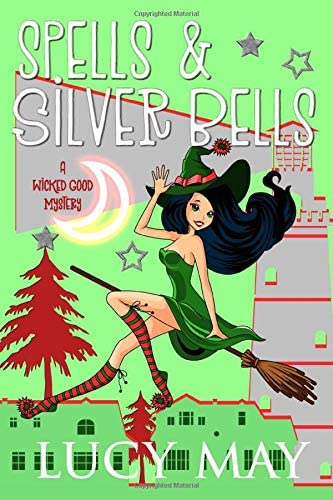 Spells &amp; Silver Bells (Wicked Good Mystery Series)