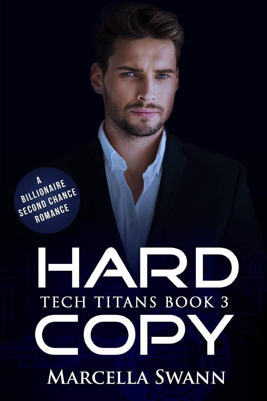 Hard Copy: A Billionaire Second Chance Romance (Tech Titans)