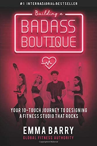 Building a Badass Boutique: Your 10-Touch Journey to Designing a Fitness Studio That Rocks