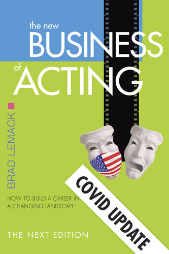 The new business of acting : how to build a career in a changing landscape : the next edition, COVID update