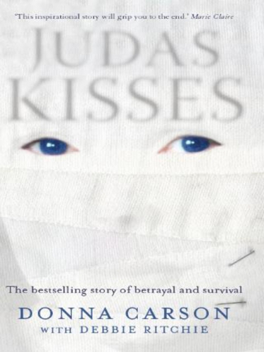 Judas kisses : a true story of betrayal and survival