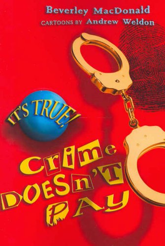 It's True! Crime Doesn't Pay (It's True!)