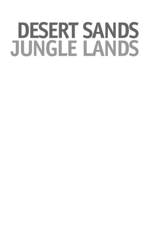 Desert Sands, Jungle Lands