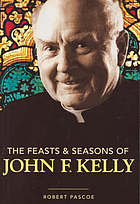 The Feasts and Seasons of John F. Kelly