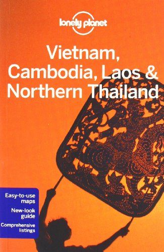 Lonely Planet Vietnam, Cambodia, Laos &amp; Northern Thailand