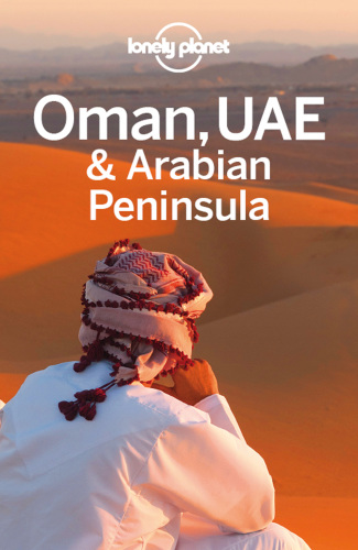 Oman, UAE &amp; the Arabian Peninsula (Lonely Planet Guide)