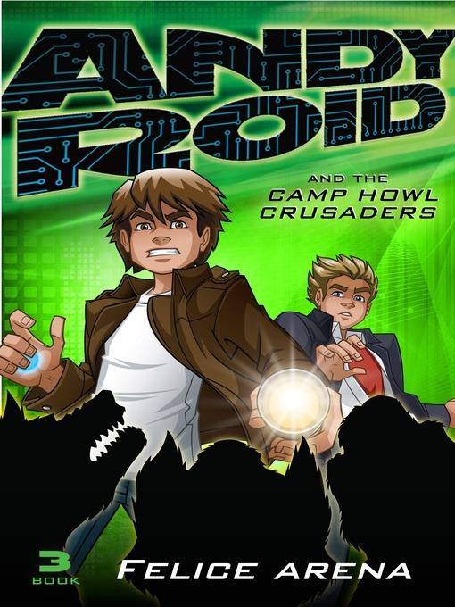 Andy Roid and the Camp Howl Crusades