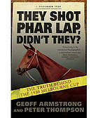 They Shot Phar Lap, Didn't They?