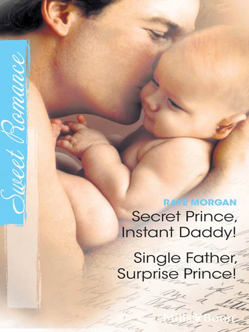 Secret Prince, Instant Daddy!/Single Father, Surprise Prince!