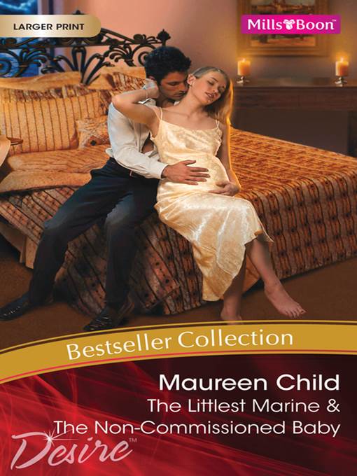 Maureen Child Bestseller Collection 201101/The Littlest Marine/The Non-Commissioned Baby