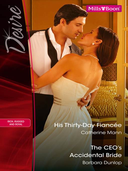 His Thirty-Day Fiancee/The Ceo's Accidental Bride