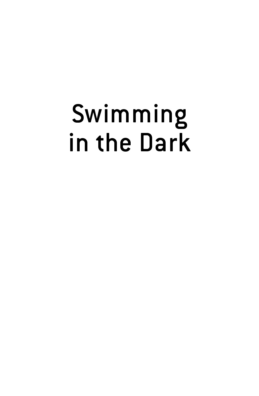 Swimming in the Dark