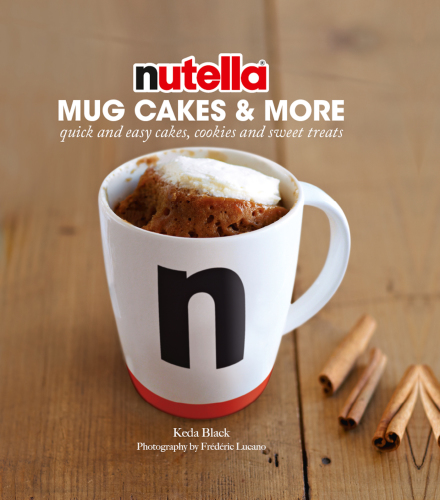 Nutella® Mug Cakes and More