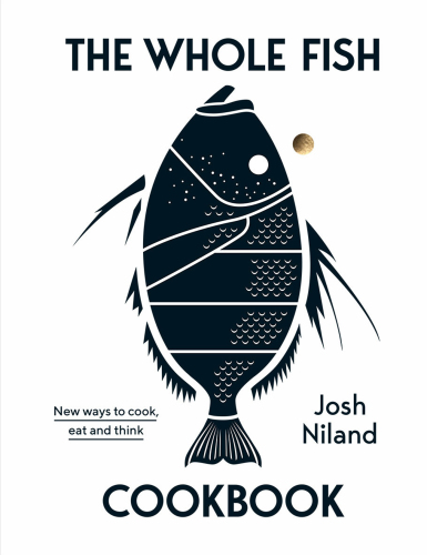 The Whole Fish Cookbook