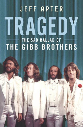 Tragedy : the sad ballad of the Gibb brothers