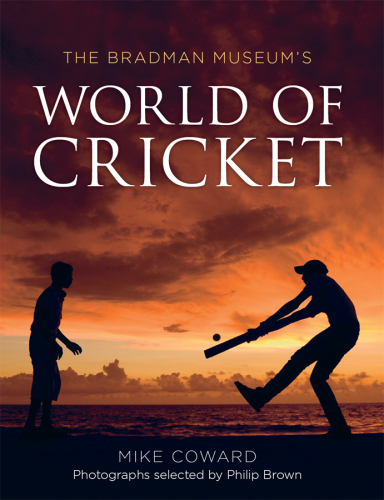 Bradman Museum's World of Cricket