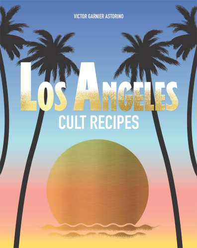 Los Angeles Cult Recipes