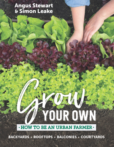 Grow your own : how to be an urban farmer