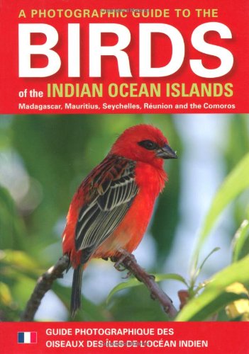 A Photographic Guide to the Birds of the Indian Ocean Islands