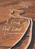 A Drink of Dry Land : Journeys Through Namibia