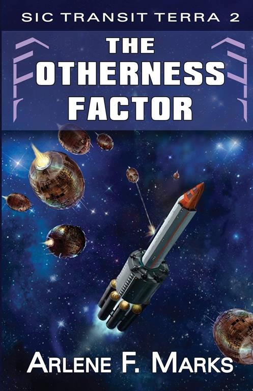 The Otherness Factor: Sic Transit Terra Book 2