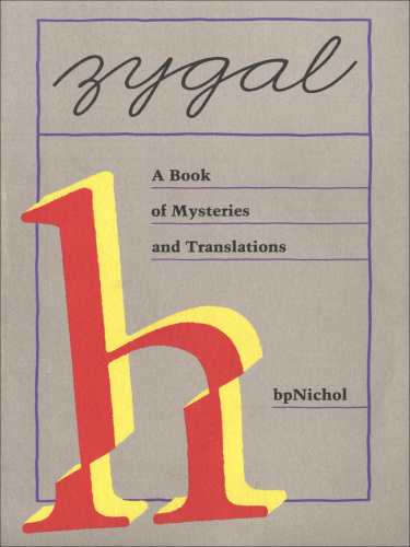 Zygal : a book of mysteries and translations