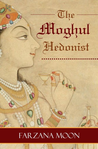 The Moghul hedonist