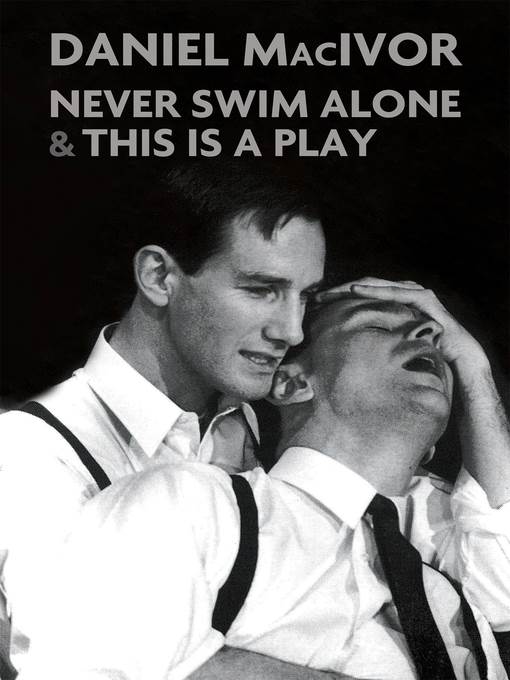 Never Swim Alone & This Is a Play