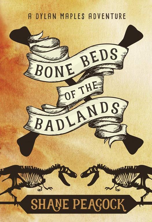 Bone Beds of the Badlands: A Dylan Maples Adventure (Dylan Maples Adventure, 3)
