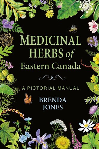 Medicinal herbs of Eastern Canada : a pictorial manual