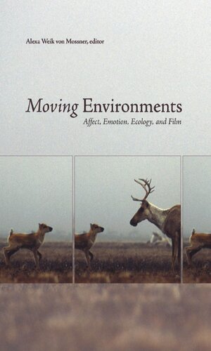 Moving environments : affect, emotion, ecology, and film