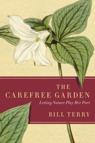 The carefree garden : letting nature play her part